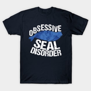 Obsessive Seal Disorder Humor T-Shirt